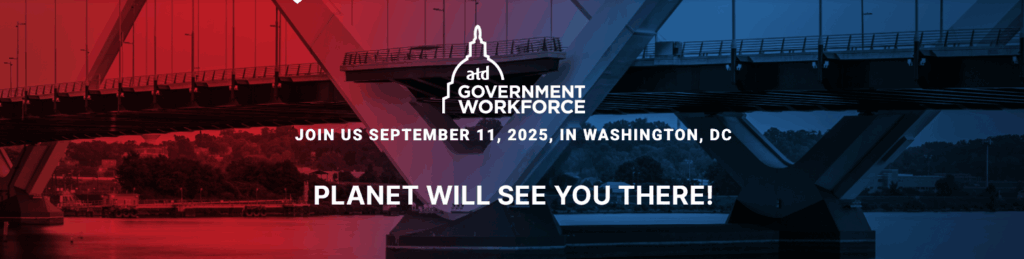 Join Planet at ATD Government Workforce on September 11, 2025